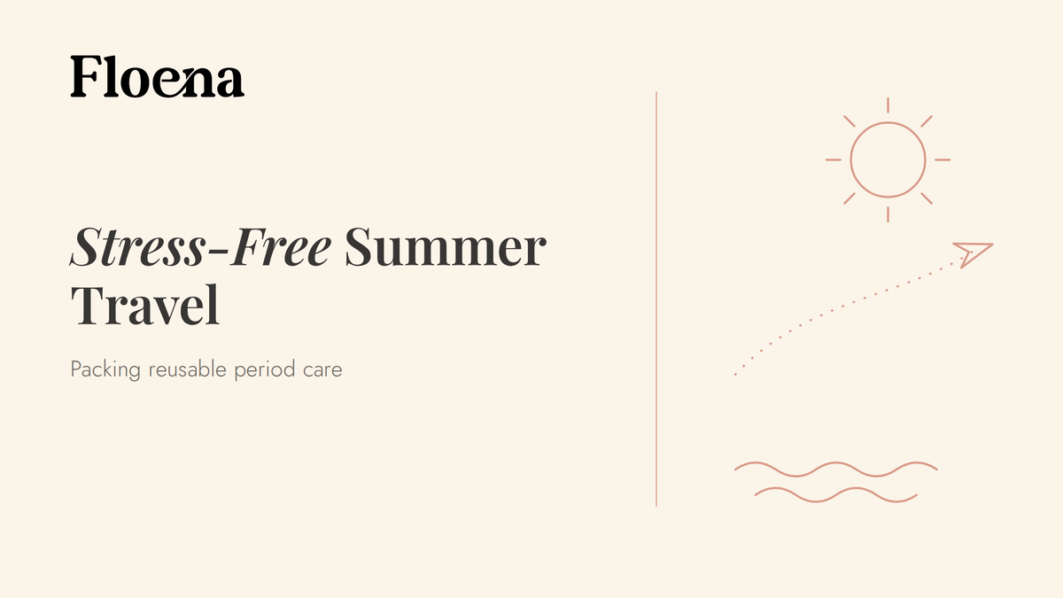 Stress-Free Travel: Your Ultimate Guide to Packing Reusable Period Care