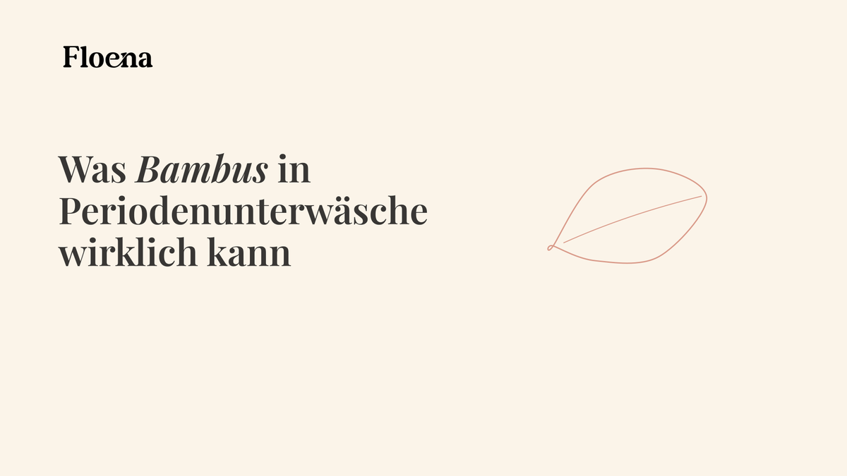 Was Bambus in Periodenunterwäsche wirklich kann