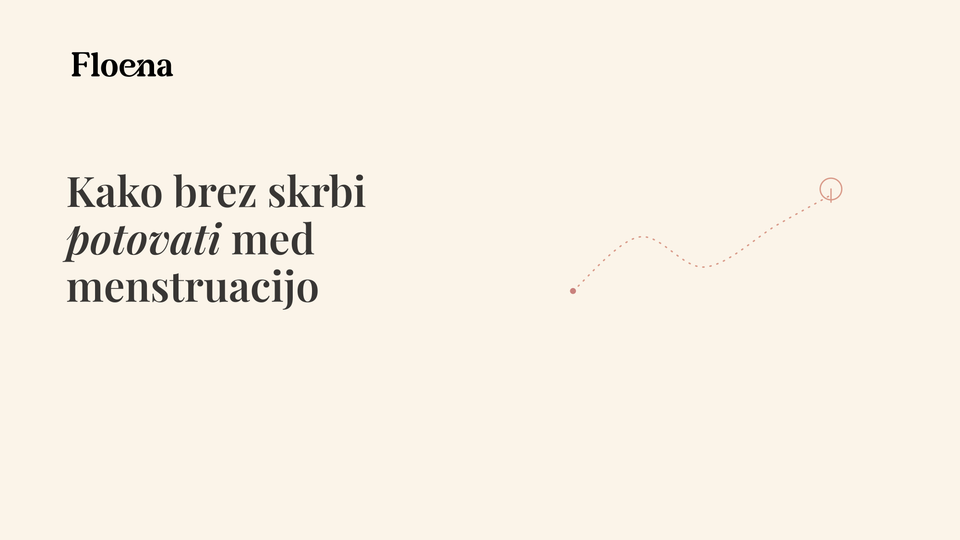 Kako brez skrbi potovati med menstruacijo